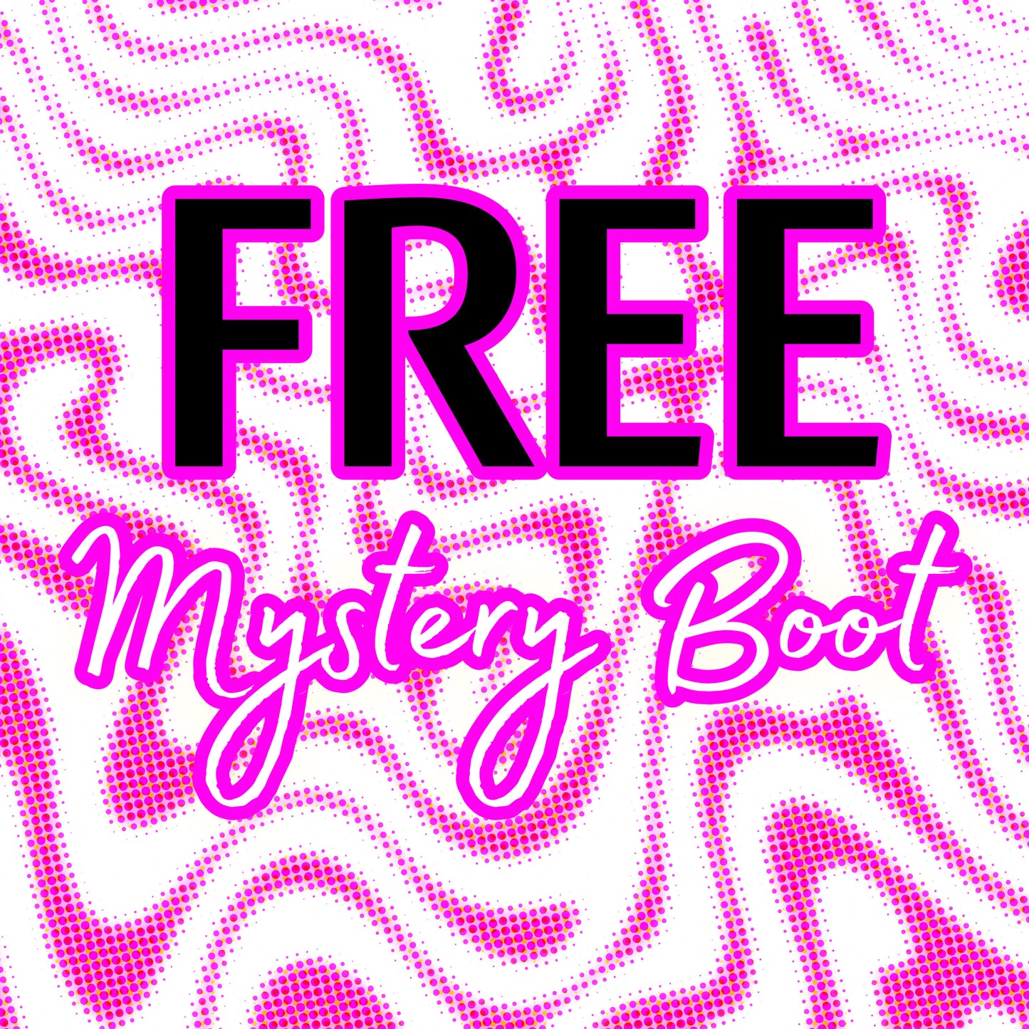 FREE Mystery Boot