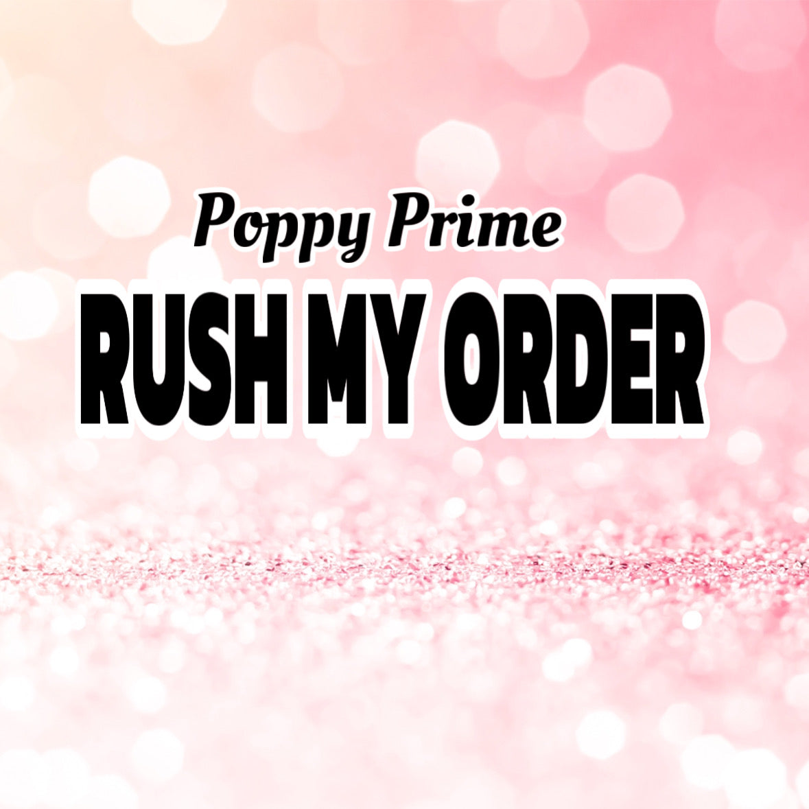 Poppy Prime RUSH MY ORDER please read description